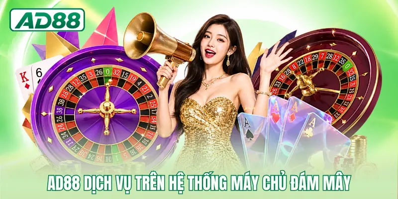 AD88 dịch vụ trên hệ thống máy chủ đám mây