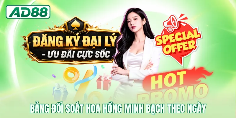 Bảng đối soát hoa hồng minh bạch theo ngày