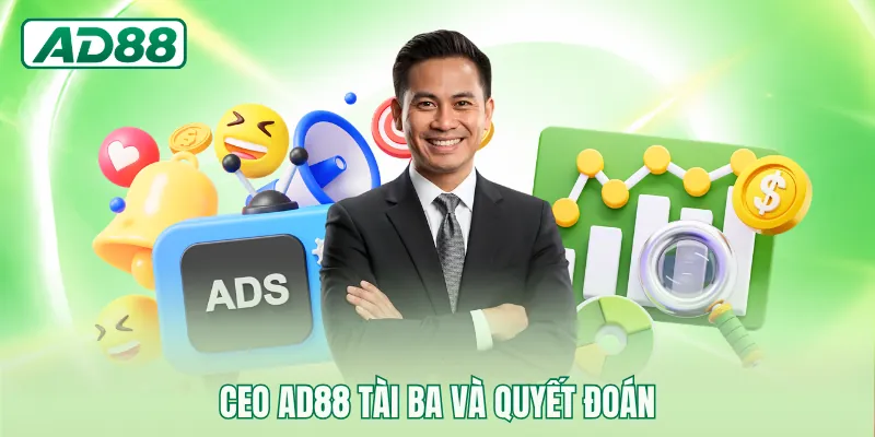 CEO AD88 tài ba và quyết đoán