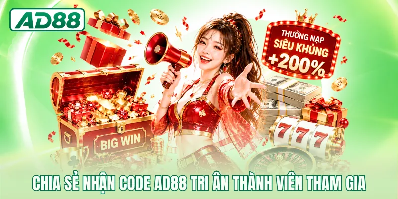 Chia sẻ nhận code AD88 tri ân thành viên tham gia