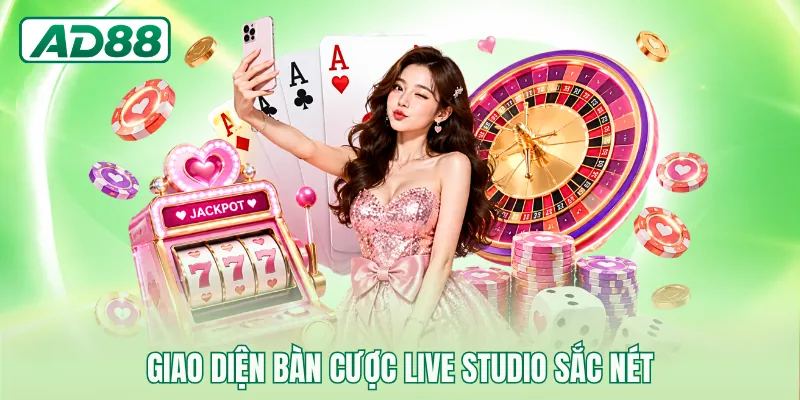 Giao diện bàn cược Live Studio sắc nét