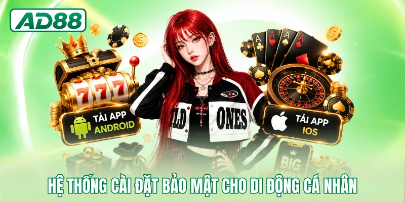 Hệ thống cài đặt bảo mật cho di động cá nhân