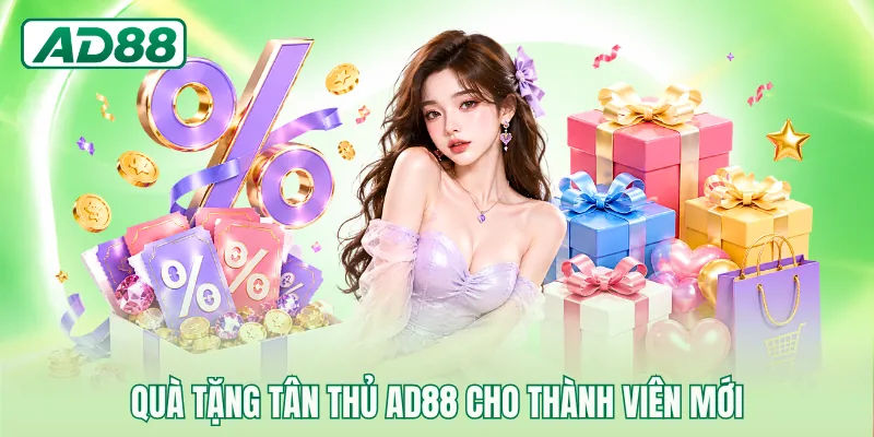 Quà tặng tân thủ AD88 cho thành viên mới
