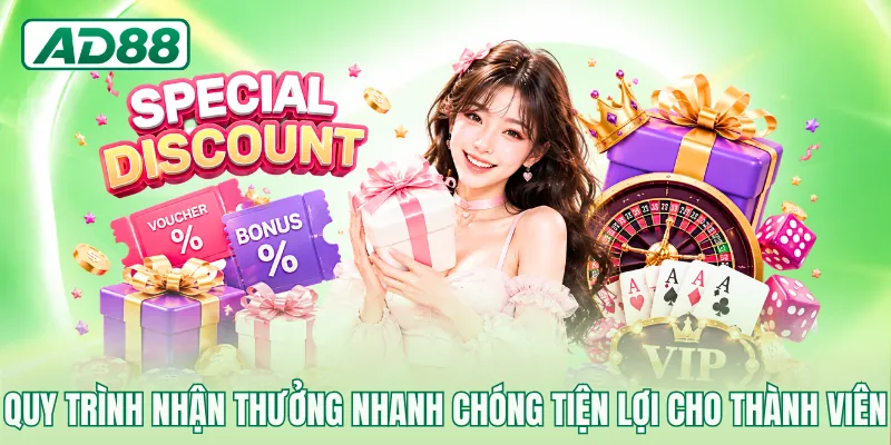Quy trình nhận thưởng nhanh chóng tiện lợi cho thành viên