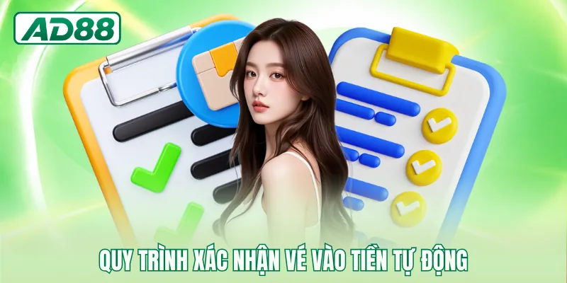 Quy trình xác nhận vé vào tiền tự động